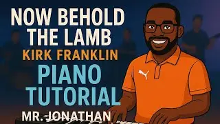 Now Behold The Lamb &ndash; Kirk Franklin | Piano Tutorial (Gospel & Church Style) Key of C, Db & Bb