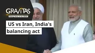 Gravitas: US vs Iran, India's balancing act