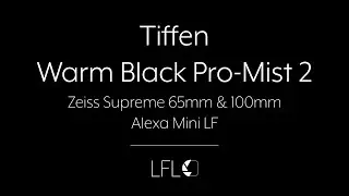 LFL | Tiffen Warm Black Pro-Mist 2 | Filter Test