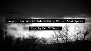Shakespeare&rsquo;s &lsquo;Song of the Witches&rsquo; from Macbeth - A Haunting Spoken Poetry Reading