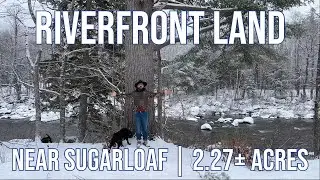 SOLD Riverfront Land For Sale Near Sugarloaf Mountain | Maine Real Estate