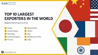 Top 10 Largest Exporters in the World: Biggest Exporting Countries