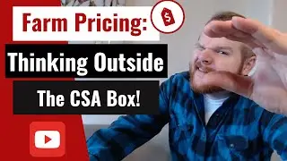 Farm Pricing: Think Outside the CSA Box!