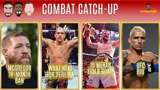 McGREGOR 18-MONTH BAN | PERERA WANTS JONES | MERAB 135LB GOAT? | COMBAT CATCH-UP LIVE