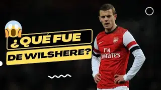 &iquest;QU&Eacute; FUE DE JACK WILSHERE? La PROMESA del ARSENAL