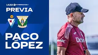 📹🎙️ Rueda de prensa de Paco L&oacute;pez previa al #EibarLegan&eacute;s