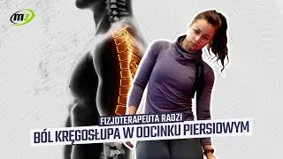 Ból odcinka piersiowego kręgosłupa | Fizjoterapeuta radzi