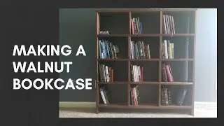 Making A Walnut Bookcase // Bookshelf // Woodworking // How To