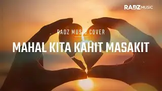 Radz Music - MAHAL KITA KAHIT MASAKIT