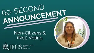 60 Second Announcement: Non-Citizens and (Not) Voting (English & Spanish subtitles)