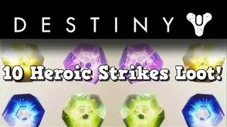 Destiny - Loot From 10 Heroic Strikes!