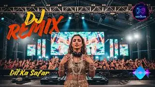 Dil Ka Safar | Progressive DJ Remix | EDM Drop | Hindi New DJ Song 2026 | NovaX9