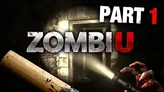 ZombiU Wii U Playthrough - Part 1: The Nightmare Begins