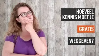 Hoeveel kennis moet je gratis weggeven?