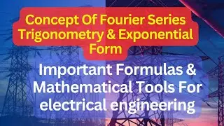 Fourier Series || Trigonometry And Exponential Form Of Fourier Series