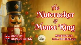 The Nutcracker & the Mouse King | ETA Hoffmann | Full Unabridged Audiobook | Classic Christmas Story