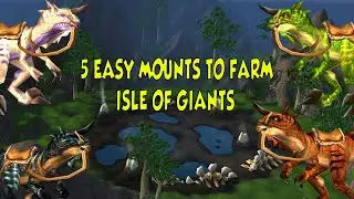5 EASY MOUNTS TO FARM IN WOW BFA 8.3 ( Isle of Giants Mounts)