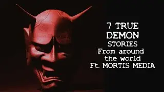 7 РЕАЛЬНЫХ ИСТОРИЙ О ДЕМОНАХ со всего мира от MORTIS MEDIA #страшныеистории #страшныеистории
