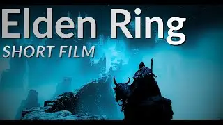 The Lands Between // Elden Ring Short Film