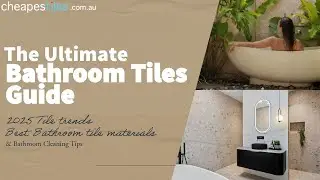 Bathroom Tiles Guide: Choose the Right Tiles For Your Bathroom