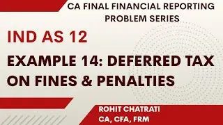 L12 - Deferred Tax on Fines & Penalties - Example 14 - Ind AS 12 - CA Final Financial Reporting
