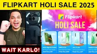 Flipkart Holi Sale 2025 - Sale Date & Offers | Flipkart Holi Sale 2025 Best Mobile Offers 🔥