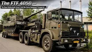 EPISODE 6 : The FTF 4050 &mdash; The Royal Netherlands Army&rsquo;s Cold War Heavy Equipment Transporter
