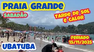 UBATUBA PRAIA GRANDE TARDE PERFEITA DE SOL E CALOR FERIADÃO SÁBADO 15/11/2025
