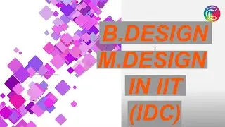 B.DEs & M.DES IN IIT|IIT DESIGN COLLEGES admission procedure|iit bombay|iit guhwati|iit delhi|iisc