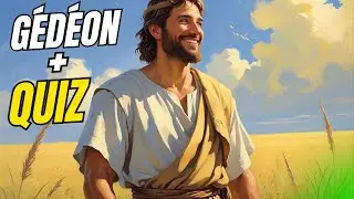Histoire de Gédéon - Histoire Biblique + Quiz Amusant !