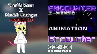Terrible Mouse X Mandela Catalogue reacts to Encounter Z Mixed (Full soundtrack version)