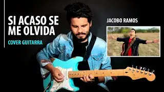 Si Acaso Se Me Olvida - Guitarra | Guitarra Eléctrica | Cover | Jacobo Ramos.