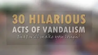 30 Hilarious acts of vandalism