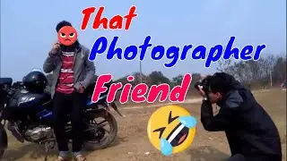 That Photographer Friend Every Group Have