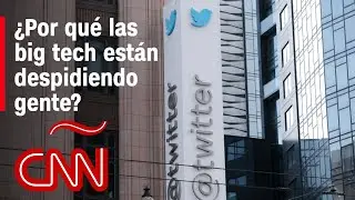 La crisis de las big tech: &iquest;por qu&eacute; Facebook, Amazon y Twitter est&aacute;n despidiendo gente?