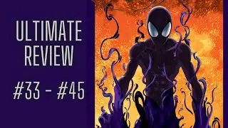 Ultimate Review: Ultimate Spider-Man #33-#45 | El origen de VENOM en el universo Ultimate