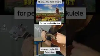 Thomas The Tank Engine for Percussive Ukulele