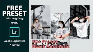 FREE Preset Adobe Lightroom - Black Aesthetic