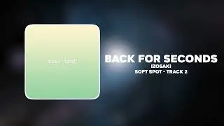 IZOSAKI (이조사키) - 'Back for Seconds' Official Lyric Video