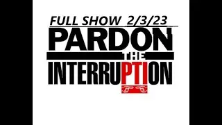 PARDON THE INTERRUPTION 1/3/23 Tom Brady's future;Trade market and Super Bowl LVII: Chiefs vs Eagles