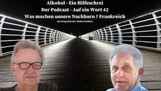 Alkohol &ndash; Ein Hilfeschrei, Ratgeber und mehr: Stefan Neuber &uuml;ber Suchthilfe in Frankreich