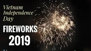 Vietnam National Day (2019) | Vietnam Independence Day (2019) | Fireworks in Vietnam (2019)
