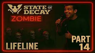 State of Decay: Lifeline | Part 14