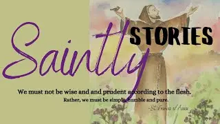 Saintly Stories: St. Francis of Assisi