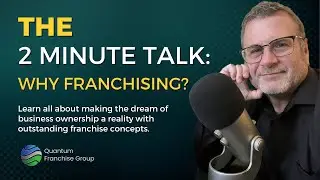 Two Minute Talk: Why a Franchise?