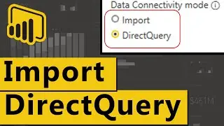 Import & DirectQuery - ¿Cuál es la Diferencia y En Que Situaciones Usar Cada Uno?