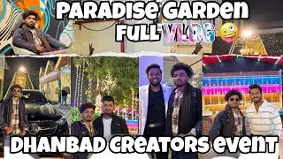 Dhanbad Paradise Garden Creators event Jharkhand no1 YouTuber @ManojDey Full vlog 🔥🔥🔥 #vlog #event 