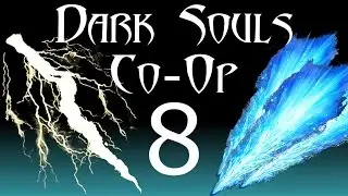 Ingot & Timber Play Dark Souls Co-Op Part 8