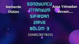 Sıfırdan Zirve Bölüm 3  // SonOyuncu Titanyum Hedef 1000 Abone