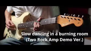 John Mayer - Slow dancing in a burning room guitar cover with Two Rock Crystal Amp